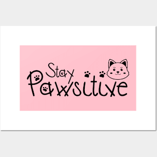 Stay Pawsitive Posters and Art